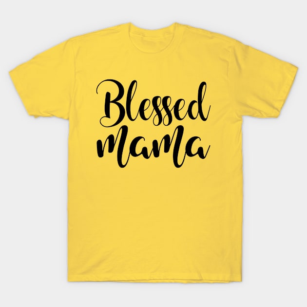 Blessed mama T-Shirt by TheBlackCatprints